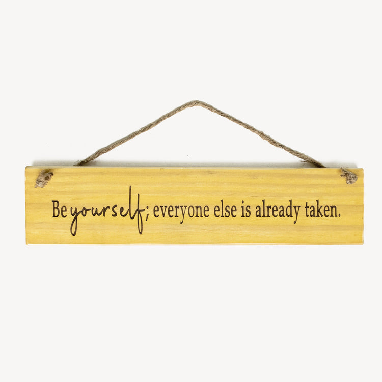 "Be Yourself..." Motivational Wood Quote Sign